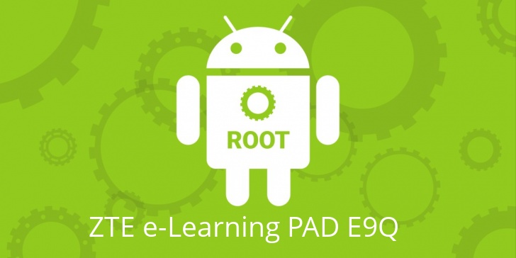 Рут для ZTE e-Learning PAD E9Q