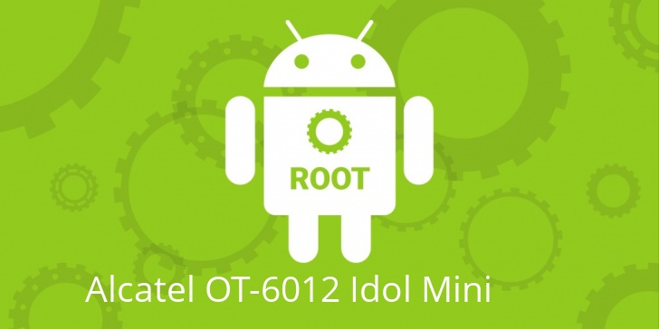 Рут для Alcatel OT-6012 Idol Mini