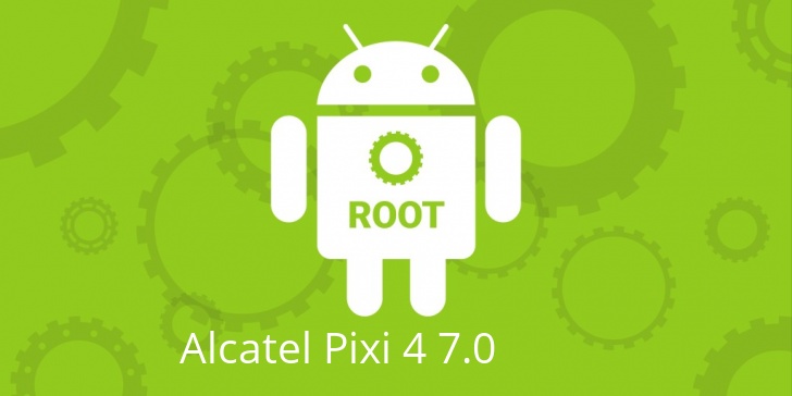 Рут для Alcatel Pixi 4 7.0