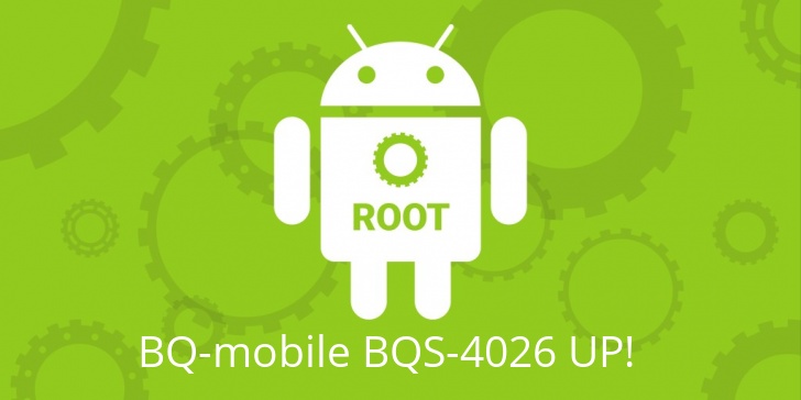 Рут для BQ-mobile BQS-4026 UP!