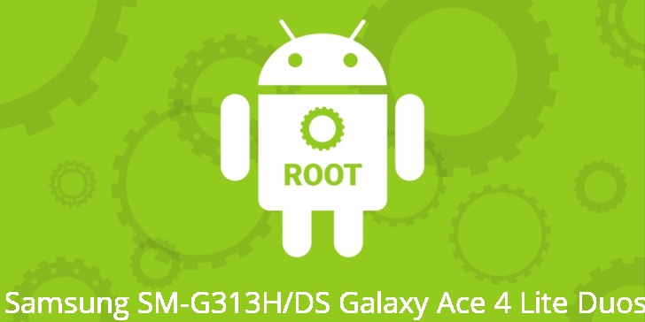 Рут для Samsung SM-G313H/DS Galaxy Ace 4 Lite Duos