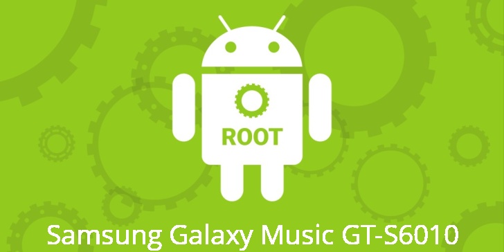 Рут на Samsung Galaxy Music GT-S6010 Рут для Samsung Galaxy Music GT-S6010