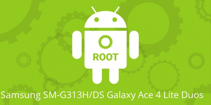 Рут для Samsung SM-G313H/DS Galaxy Ace 4 Lite Duos