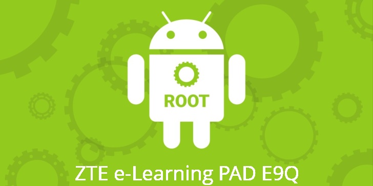 Рут для ZTE e-Learning PAD E9Q