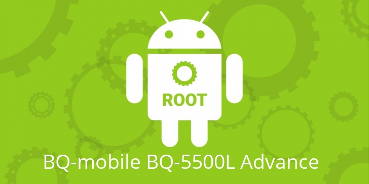 Рут для BQ-mobile BQ-5500L Advance